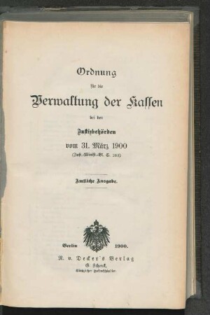 Ordnung für die Verwaltung der Kassen bei den Justizbehörden vom 31. März 1900