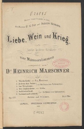 Liebe, Wein und Krieg. : Sechs heitere Gesänge für vier Männerstimmen : Op. 172.