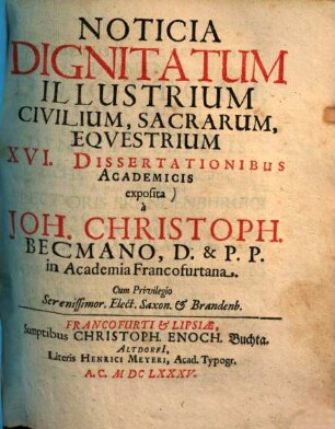 Noticia dignitatum illustrium civilium, sacrarum, equestrium XVI dissertationibus academici esposita ...