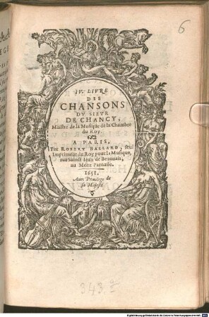 IV. LIVRE DES CHANSONS DV SIEVR DE CHANCY, Maistre de la Musique de la Chambre du Roy