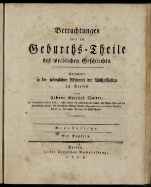 Betrachtungen über die Geburths-Theile des weiblichen Geschlechts : Mit Kupfern