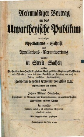 Actenmässiger Vortrag an das unpartheyische Publikum ... [Eg. Colonna von Völs contra J. M. Oberbucher]