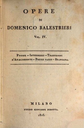 Opere di Domenico Balestrieri. 4, Prose. Intermezzi. Traduzioni d'Anacreonte. Poesie varie. Brandena