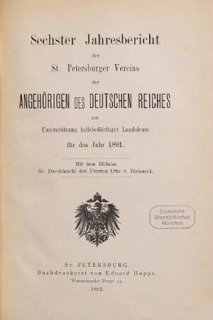 Jahresbericht des St. Petersburger Vereins der Angehörigen des Deutschen Reiches zur Unterstützung Hilfsbedürftiger Landsleute : für das Jahr .... 6. 1891 (1892)