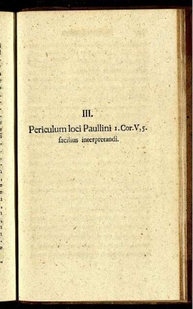 III. Periculum loci Paullini I. Cor. V, 5. facilius interpretandi.