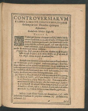 Controversiarum E Libro I. Instit. Iuris Tumultuarie desumptarum Decades quinque Respondente Godofredo Schultz Libio Sil.