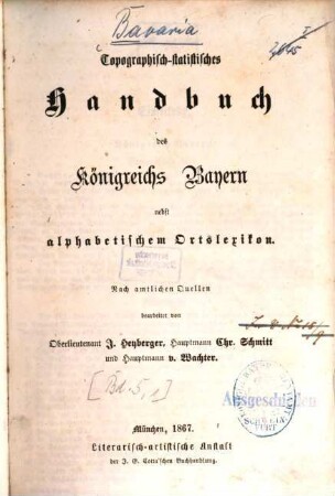Bavaria : Landes- und Volkskunde des Königreichs Bayern ; mit einer Uebersichtskarte des diesseitigen Bayerns in 15 Blättern, 5,1. Topographisch-statistisches Handbuch des Königreichs Bayern ; 1