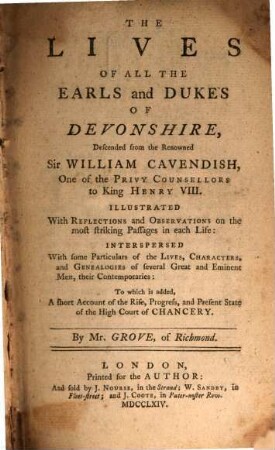 The lives of all the earls and dukes of Devonshire, descended from the renowned Sir William Cavendish, ...