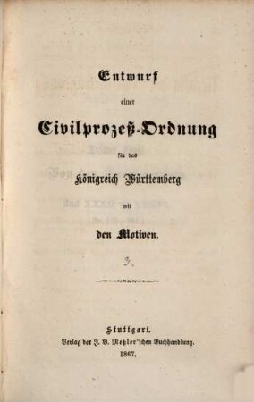 Entwurf einer Civilprozeß-Ordnung für das Königreich Württemberg mit den Motiven. 3, Von den Rechtsmitteln. Tit. 32-36 (Art. 646-781)