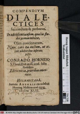 Compendium Dialectices : succinctum & perbreve, In adolescentiae usum, quae his studiis primum imbuitur, Olim concinnatum, Nunc vero ita auctum, ut etiam adultioribus inservire poßit