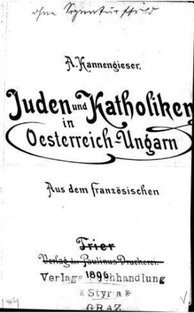 Juden und Katholiken in Österreich-Ungarn / von A. Kannengieser