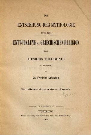 Die Entstehung der Mythologie und die Entwicklung der griechischen Religion : nach Hesiods Theogonie ; ein religions-philosophischer Versuch
