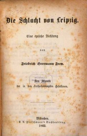 Die Schlacht von Leipzig : eine epische Dichtung