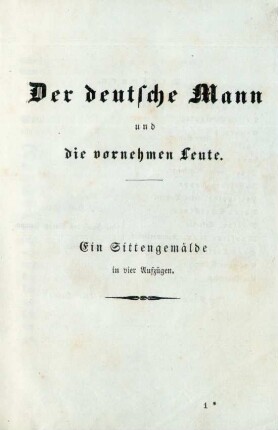 Der deutsche Mann und die vornehmen Leute. Ein Sittengemälde in vier Aufzügen