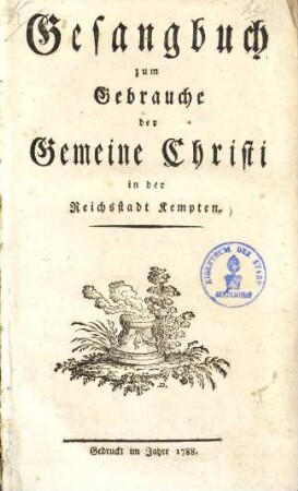 Gesangbuch zum Gebrauche der Gemeine Christi in der Reichsstadt Kempten