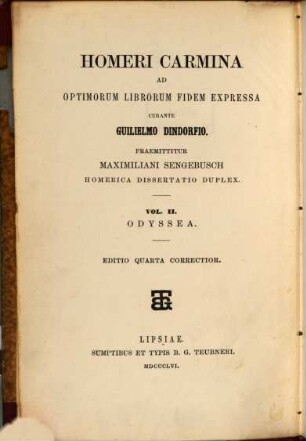 Carmina, ad optimorum librorum fidem expressa curante Guilielmo Dindorfio : Praemittitur Maximil. Sengebusch Homerica Dissertatio duplex. 2