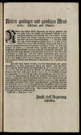 Unsern gnädigen und günstigen Gruß zuvor, Ehrsame gute Gönner. Nachdem bey hiesiger Fürstl. Regierung die Anzeige geschehen, daß von Juden sowol als Christen ein schändlicher Wucher in hiesigen Landen getrieben ... : Cassel, den 10. Tag Junii 1721