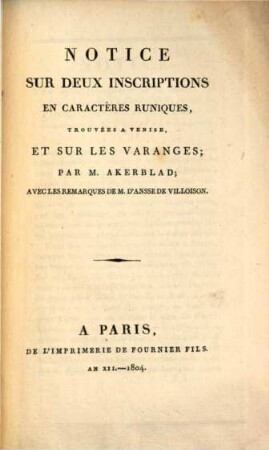 Notice sur deux inscriptions en caractères runiques, trouvées à Venise et sur les Varanges