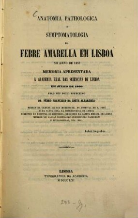 Anatomia pathologica e symptomatologia da febre amarella em Lisboa no anno de 1857