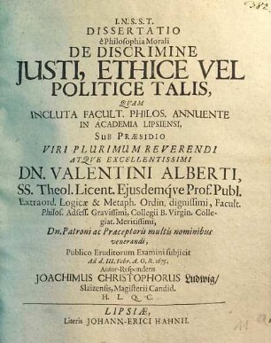 Dissertatio & Philosophia Morali De Discrimine Iusti, Ethice Vel Politice Talis