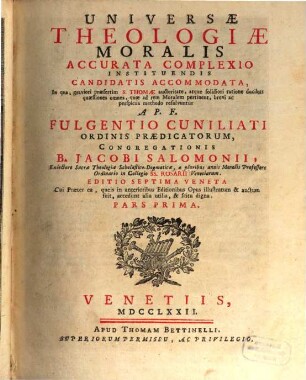 Universae Theologiae Moralis Accurata Complexio : Instituendis Candidatis Accommodata ..., 1