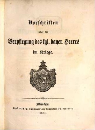 Vorschriften über die Verpflegung des kgl. bayer. Heeres im Kriege