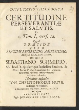 Disputatio Theologica De Certitudine Perseverantiae Et Salutis, Ex 2. Tim. I, vers. 12.