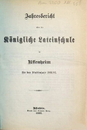 Jahresbericht über die Königliche Lateinschule in Uffenheim für das Schuljahr .... 1891/92