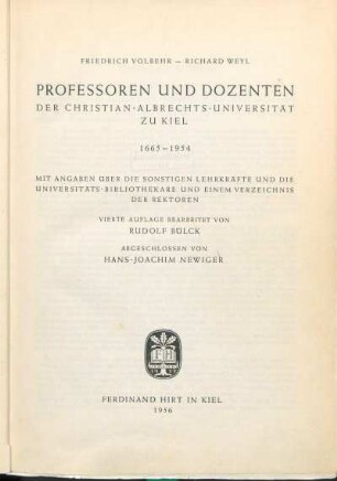 Professoren und Dozenten der Christian-Albrechts-Universität zu Kiel : 1665 - 1954 ; mit Angaben über die sonstigen Lehrkräfte und die Universitäts-Bibliothekare und einem Verzeichnis der Rektoren
