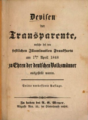Devisen der Transparente, welche bei der festlichen Illumination Frankfurts am 1. April 1848 zu Ehren der deutschen Volksmänner ausgestellt waren