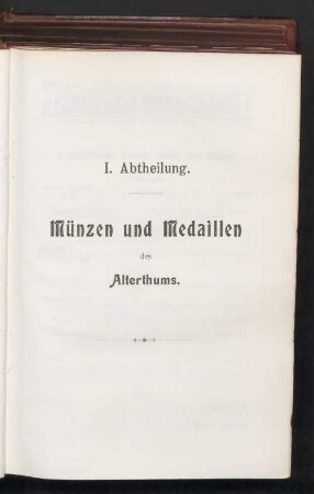 I. Abtheilung. Münzen und Medaillen des Alterthums