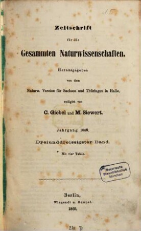 Zeitschrift für die gesammten Naturwissenschaften : Originalabhandlungen und Berichte. 33. 1869