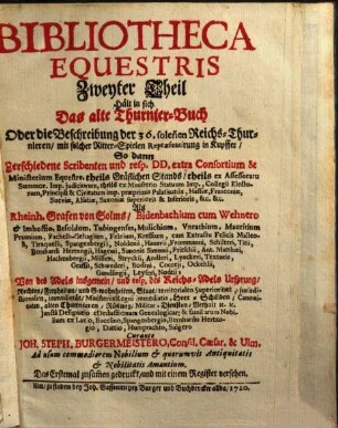 Bibliotheca Equestris. 2, Hält in sich Das alte Thurnier-Buch Oder die Beschreibung der 36. solen[n]en Reichs-Thurnieren, mit solcher Ritter-Spielen Repraesentirung in Kupffer