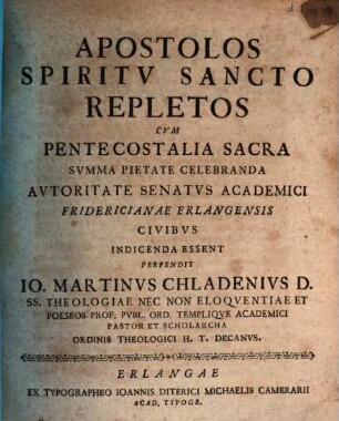 Apostolos Spiritu Sancto repletos cum Pentecostalia sacra ... celebranda ... indicenda essent perpendit Io. Martinus Chladenius