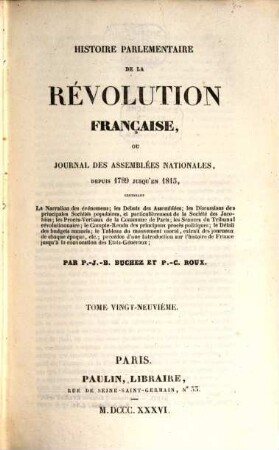 Histoire parlementaire de la Révolution Française, ou journal des Assemblées Nationales, depuis 1789 jusqu'en 1815 : contenant la narration des événemens .... 29, 1793