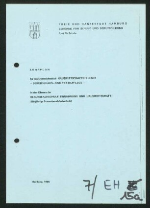 Lehrplan für das Unterrichtsfach Hauswirtschaftstechnik - Bereich Haus- und Textilpflege - in den Klassen der Berufsfachschule Ernährung und Hauswirtschaft (Einjährige Frauenberufsfachschule)
