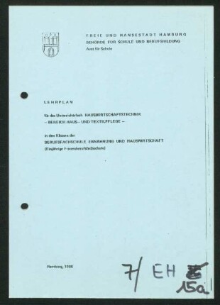 Lehrplan für das Unterrichtsfach Hauswirtschaftstechnik - Bereich Haus- und Textilpflege - in den Klassen der Berufsfachschule Ernährung und Hauswirtschaft (Einjährige Frauenberufsfachschule)