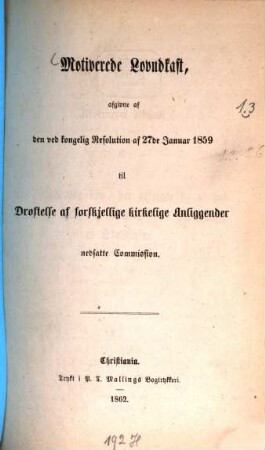 Motiverede Lovudkast afgivne af den ved kongelig Resolution af 27de Januar 1859 til Drøftelse af forskjellige kirkelige Anliggender nedsatte Commision, [2]