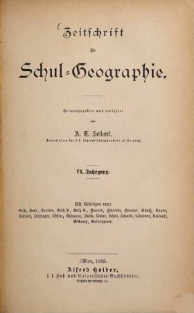 Zeitschrift für Schulgeographie, 6. 1885