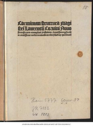 Carminum structura Magistri Laurencij Coruini Nouoforensis cum exemplari positione. breuissimoque facili et certissimo modo veniendi in omnium sillabarum quantitatem