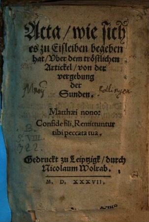 Acta, wie sich es zu Eisleiben begeben hat, Vber dem tröstlichen Artickel, von der vergebung der Sunden