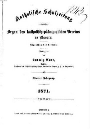 Katholische Schulzeitung : zugl. Organ d. Katholischen Erziehungs-Vereins in Bayern. 4, 4. 1871