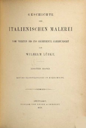 Geschichte der italienischen Malerei : vom vierten bis ins sechzehnte Jahrhundert, 1