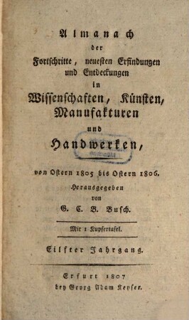Almanach der Fortschritte, neuesten Erfindungen und Entdeckungen in Wissenschaften, Künsten, Manufakturen und Handwerken, 11. 1805/06 (1807)