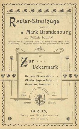 Zur Uckermark : über Bernau, Eberswalde, Chorin, Angermünde, Gramzow, Prenzlau