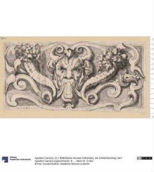 (2) 1 Blatt Maske mit zwei Füllhörnern, als Schloßbeschlag; dem Agostino Carracci zugeschrieben. B. 273.