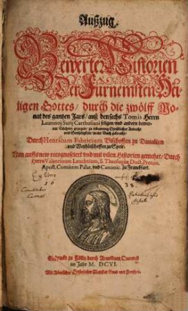 Außzug. Bewerter Historien Der Fürnemsten Heiligen Gottes : durch die zwölff Monat des gantzen Jars