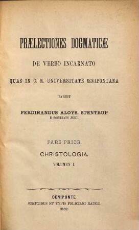 Praelectiones dogmaticae de verbo incarnato, 1,1. Christologia ; Vol. 1
