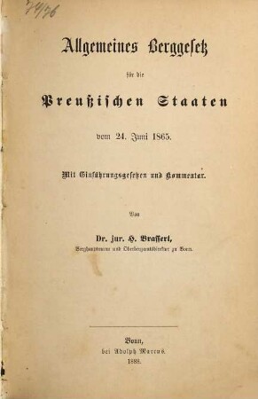Allgemeines Berggesetz für die preußischen Staaten : vom 24. Juni 1865 ; mit Einführungsgesetzen und Kommentar