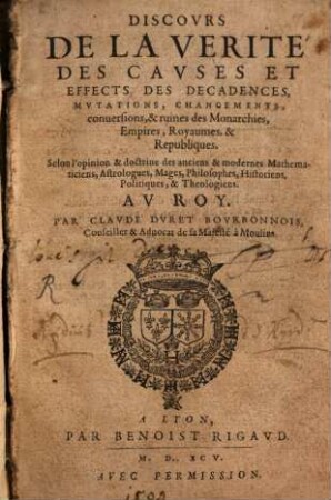 Discours de la Verite des Causes des Decadences ... des Monarchies